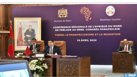 Migration: North Africa Regional Conference Commends HM the King’s Strong Commitment to Implement African Agenda