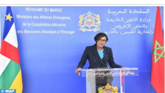 Central African Republic Expresses Constant, Clear Position and Attachment to Kingdom of Morocco’s Territorial Integrity and Considers Moroccan Autonomy Plan as Only Solution for Resolving Sahara Dispute